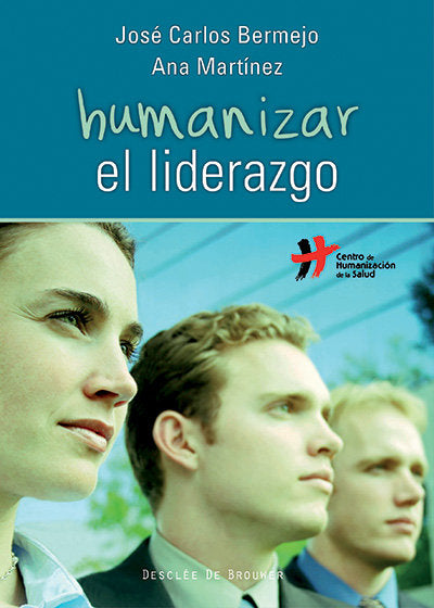 Humanizar el liderazgo, de Bermejo Higuera, José Carlos | portada del libro