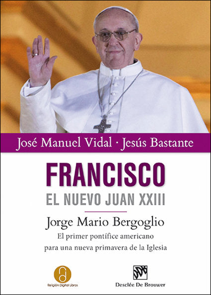 Francisco, el nuevo Juan XXIII, de López Vidal, José Manuel | portada del libro