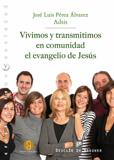 Vivimos y transmitimos en comunidad el evangelio de Jesús, de Pérez Álvarez, José Luis | portada del libro