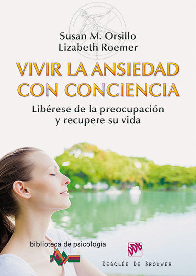 Vivir la ansiedad con conciencia, de Orsillo, Susan M. | portada del libro