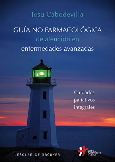 Guía no farmacológica de atención en enfermedades avanzadas, de Cabodevilla Eraso, Iosu | portada del libro
