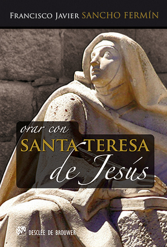 Orar con Santa Teresa de Jesús, de Sancho Fermín, Francisco Javier | portada del libro