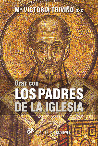 Orar con los Padres de la Iglesia, de Triviño Monrabal, Mª Victoria | portada del libro