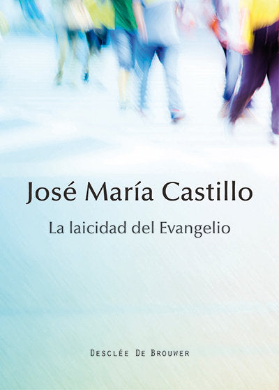 La laicidad del evangelio, de Castillo Sánchez, José María | portada del libro
