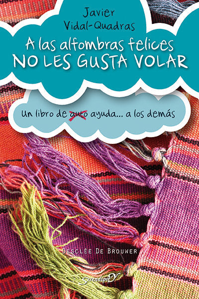 A las alfombras felices no les gusta volar, de Vidal-Quadras Trías de Bes, Javier | portada del libro