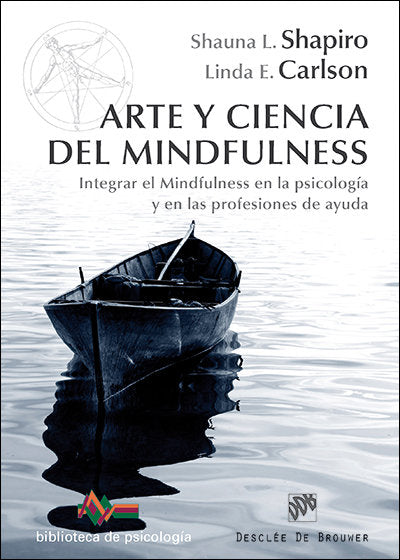 Arte y ciencia del mindfulness, de Shapiro, Shauna L. | portada del libro