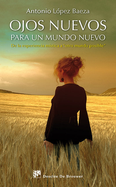 Ojos nuevos para un mundo nuevo, de López Baeza, Antonio | portada del libro