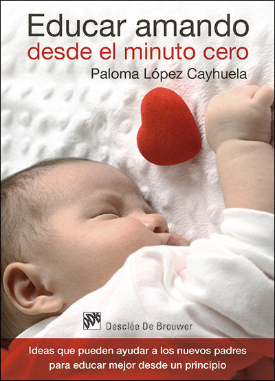 Educar amando desde el minuto cero, de López Cayhuela, Paloma | portada del libro