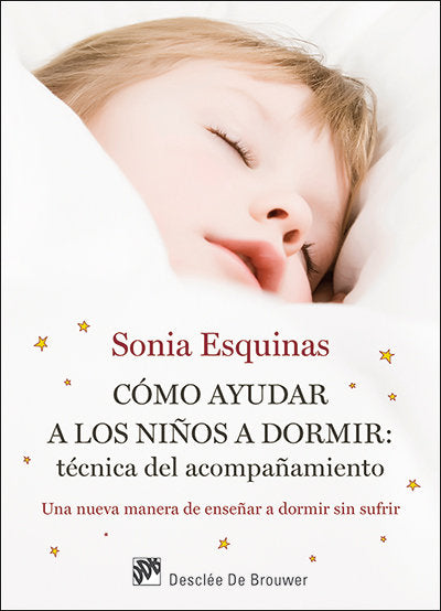 Cómo ayudar a los niños a dormir: Técnica del acompañamiento, de Esquinas Jurado, Sonia | portada del libro