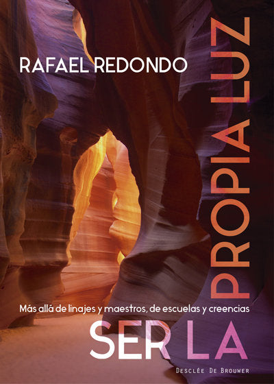 Ser la propia luz. Más allá de linajes y maestros, de escuelas y creencias, de Redondo Barba, Rafael | portada del libro
