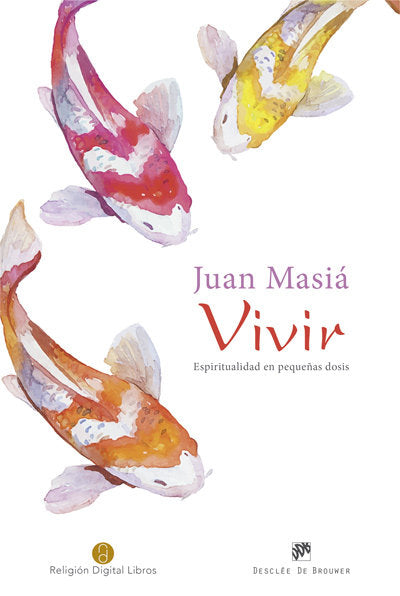 Vivir. Espiritualidad en pequeñas dosis, de Masiá Clavel, Juan | portada del libro