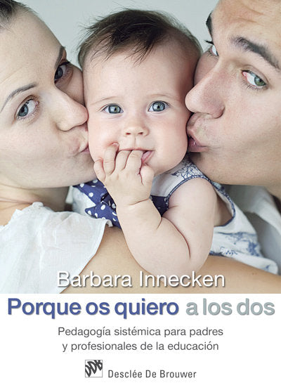 Porque os quiero a los dos. Pedagogía sistémica para padres y profesionales de la educación, de Innecken, Barbara | portada d