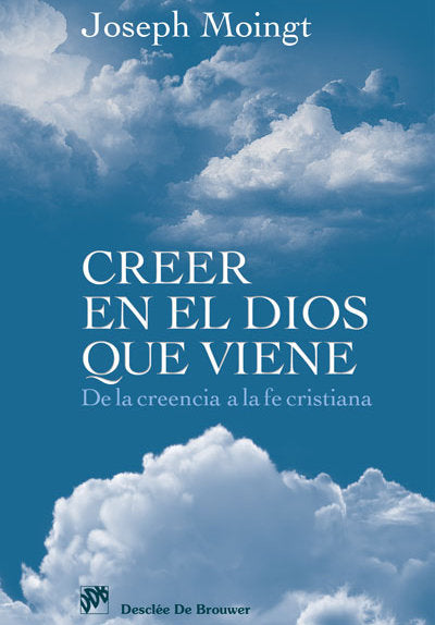Creer en el Dios que viene. De la creencia a la fe crítica, de Moingt, Joseph | portada del libro