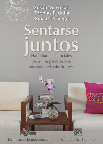 Sentarse juntos. Habilidades esenciales para una psicoterapia basada en el mindfulness, de Pollak, Susan | portada del libro