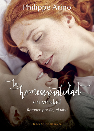 La homosexualidad en verdad. Romper, por fin, el tabú, de Ariño, Philippe | portada del libro