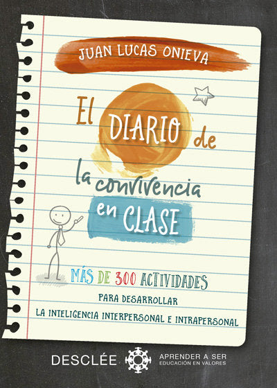 El diario de la convivencia en clase. Más de 300 actividades para desarrollar la inteligencia interp, de Onieva López, Juan L