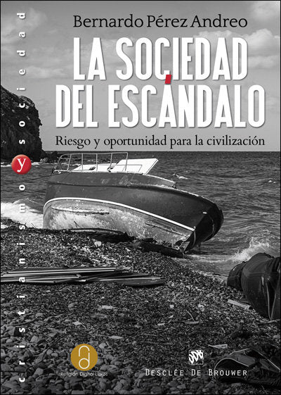La sociedad del escándalo. Riesgo y oportunidad para la civilización, de Pérez Andreo, Bernardo | portada del libro