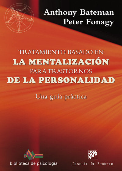 Tratamiento basado en la mentalización para trastornos de la personalidad. Una guía práctica, de Bateman, Anthony | portada d