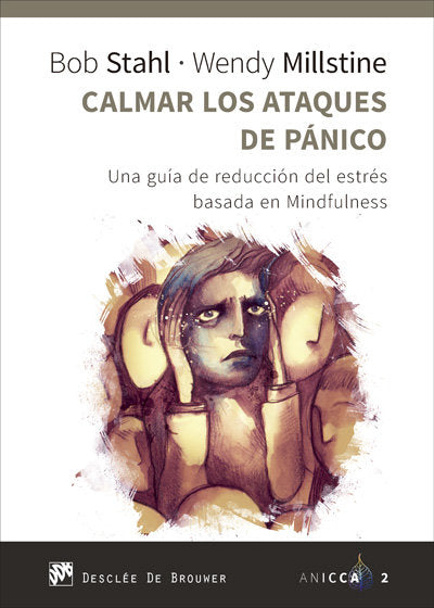 Calmar los ataques de pánico. Una guía de reducción del estrés basada en Mindfulness, de Stahl, Bob | portada del libro