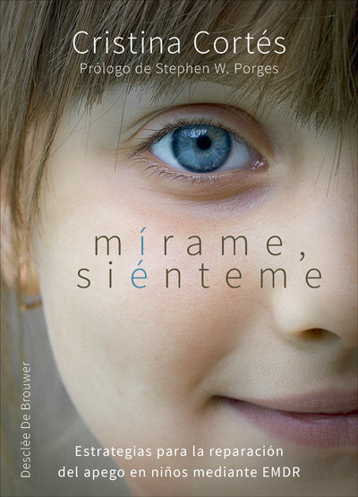 Mírame, siénteme. Estrategias para la reparación del apego en niños mediante EMDR, de Cortés Viniegra, Cristina | portada del