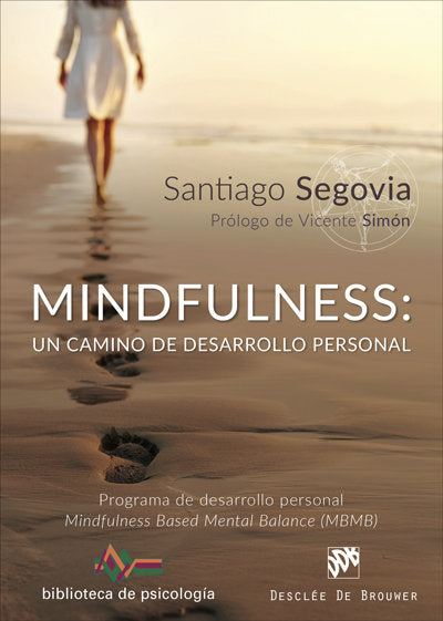 Mindfulness: un camino de desarrollo personal. Programa de desarrollo personal Mindfulness Based Men, de Segovia Vázquez, San