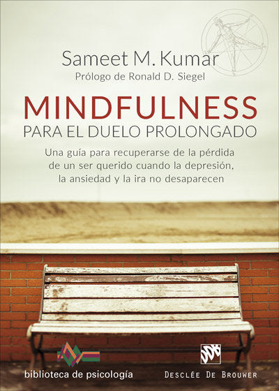Mindfulness para el duelo prolongado. Una guía para recuperarse de la pérdida de un ser querido cuan, de Kumar, Sameet M. | p