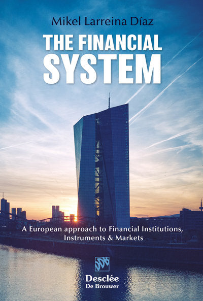 The Financial System. A European approach to Financial Institutions, Instruments & Markets, de Larreina Díaz | portada del li