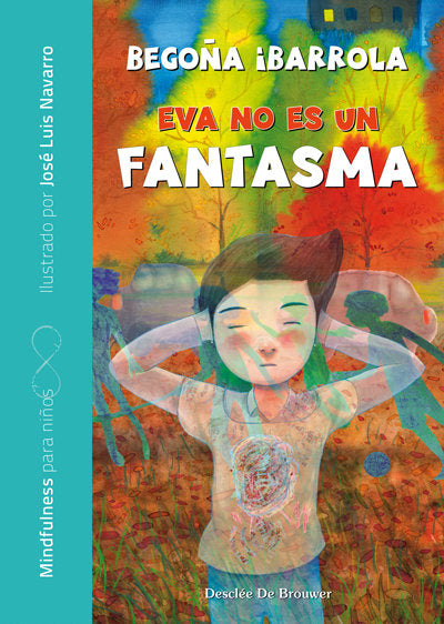 Eva no es un fantasma, de Ibarrola López de Davalillo, Begoña | portada del libro