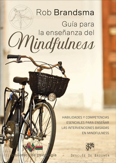 Guía para la enseñanza del mindfulness. Habilidades y competencias esenciales para enseñar las inter, de Brandsma, Rob | port