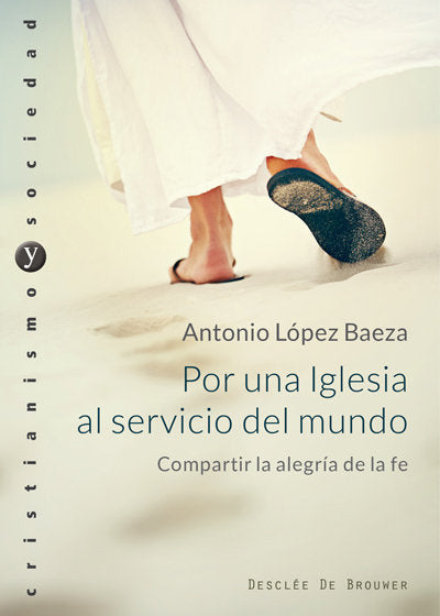 Por una Iglesia al servicio del mundo. Compartir la alegría de la fe., de López Baeza, Antonio | portada del libro
