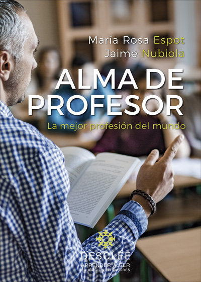 Alma de profesor. La mejor profesión del mundo, de Espot Piñol, MªRosa | portada del libro
