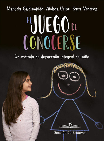 El juego de conocerse. Un método de desarrollo integral del niño, de Çaldumbide Ramírez, Marcela | portada del libro