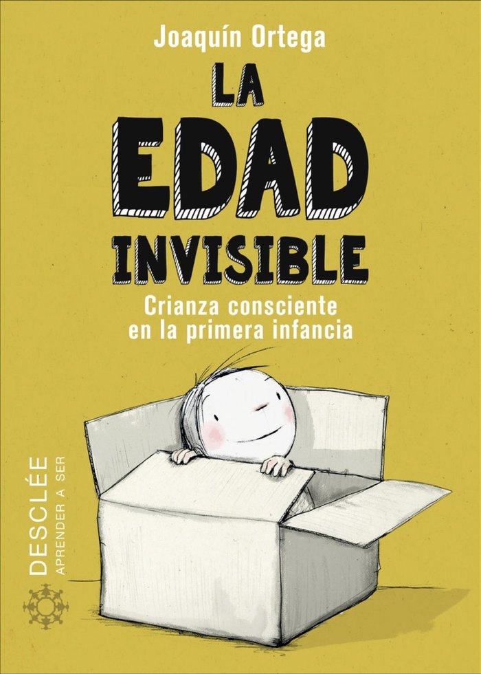 La edad invisible. Crianza consciente en la primera infancia, de Ortega Herranz, Joaquín | portada del libro