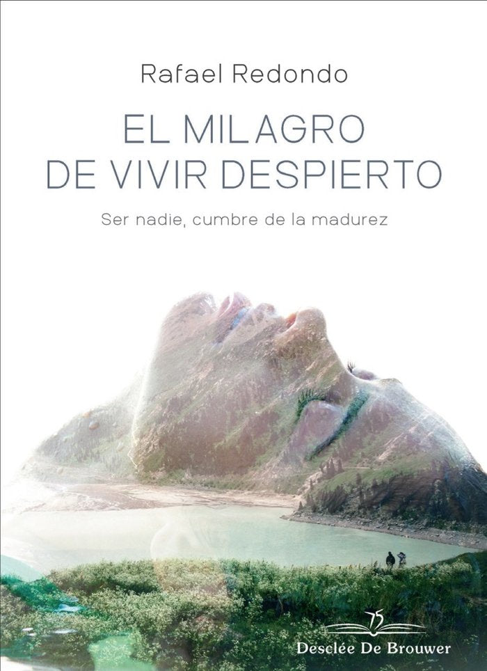 El milagro de vivir despierto. Ser nadie, cumbre de la madurez, de Redondo Barba, Rafael | portada del libro