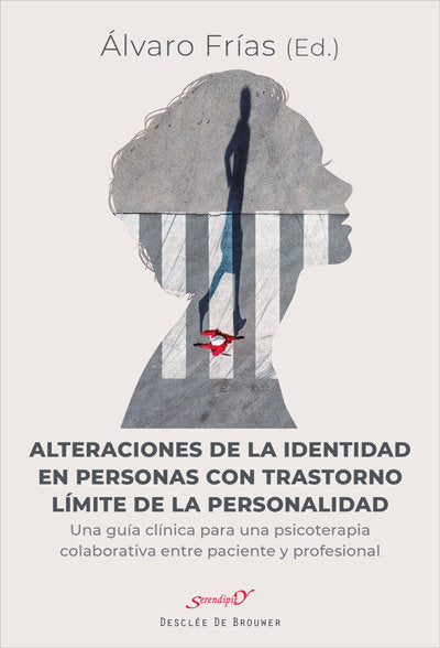 Alteraciones de la identidad en personas con trastorno límite de la personalidad. Una guía clínica p, de Frías Ibáñez, Álvaro