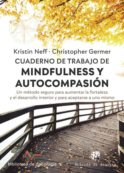 Cuaderno de trabajo de Mindfulness y Autocompasión. Un método seguro para aumentar la fortaleza y el, de Neff, Kristin | port