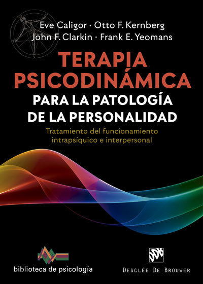 Terapia psicodinámica para la patología de la personalidad. Tratamiento del funcionamiento intrapsíq, de Caligor, Eve | porta