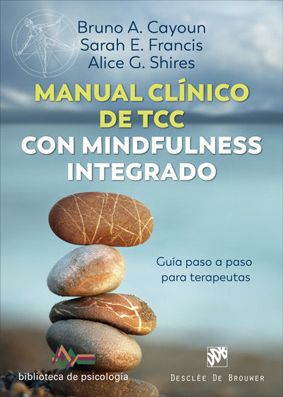 Manual clínico de Terapia Cognitivo Conductual con mindfulness integrado. Guía paso a paso para tera, de Cayoun, Bruno A. | p