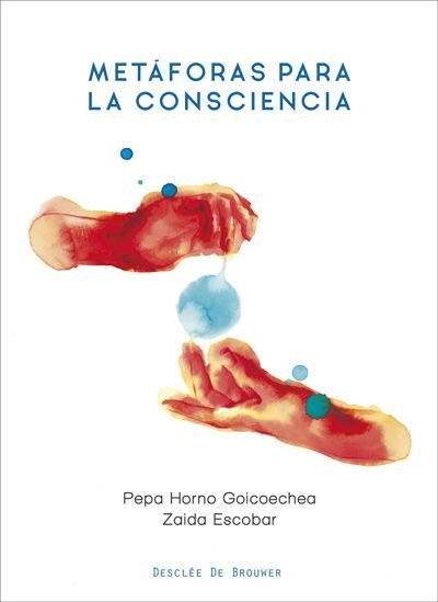 Metáforas para la consciencia, de Horno Goicoechea, Pepa | portada del libro