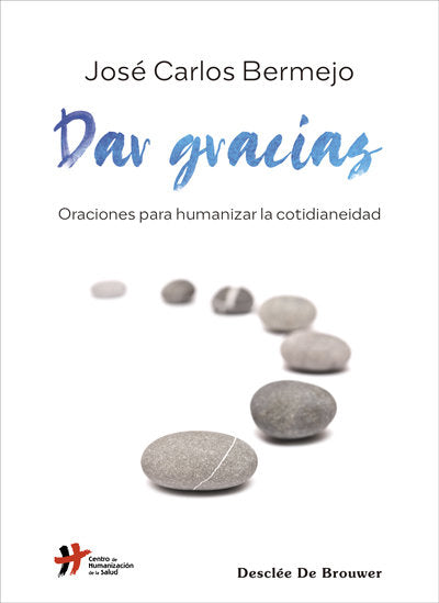 Dar gracias. Oraciones para humanizar la cotidianeidad, de Bermejo Higueras, José Carlos | portada del libro