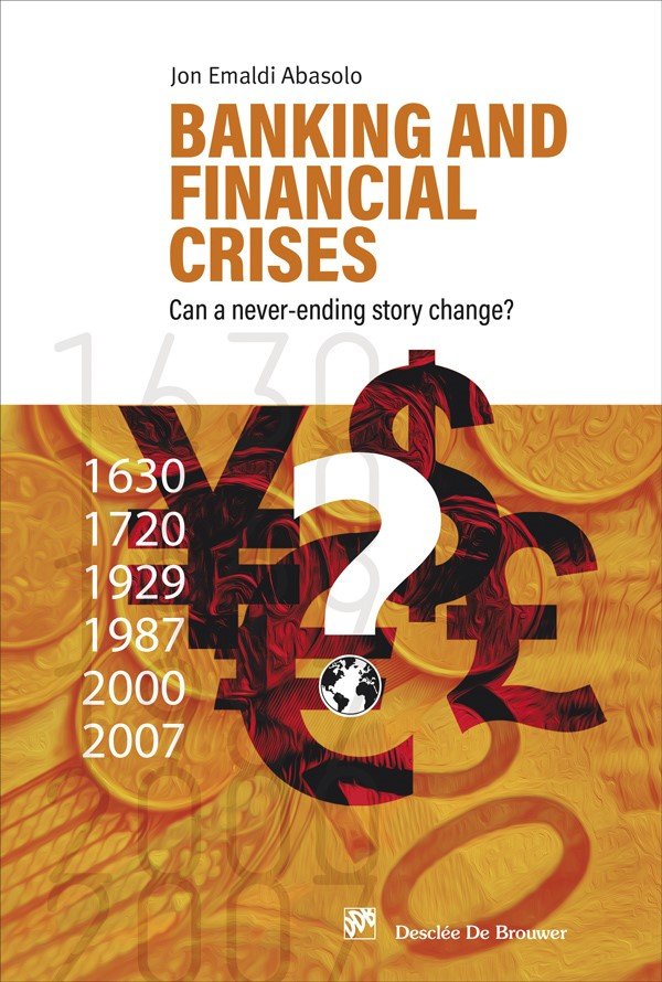 Banking and financial crises. Can a never-ending story change?, de EMALDI ABASOLO, JON | portada del libro