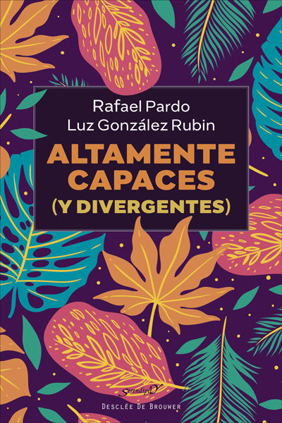 ALTAMENTE CAPACES Y DIVERGENTES, de RAFAEL PARDO FERNANDEZ | portada del libro