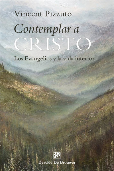 Contemplar a Cristo. Los evangelios y la vida interior., de VINCENT PIZZUTO | portada del libro