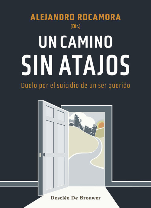 Un camino sin atajos. Duelo por el suicidio de un ser querido, de ALEJANDRO ROCAMORA | portada del libro