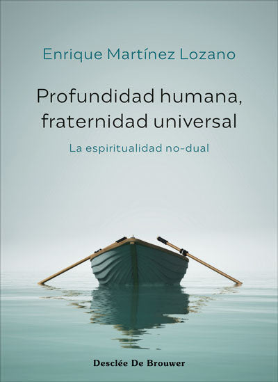 Profundidad humana, fraternidad universal. La espiritualidad no-dual, de ENRIQUE MARTINEZ LOZANO | portada del libro