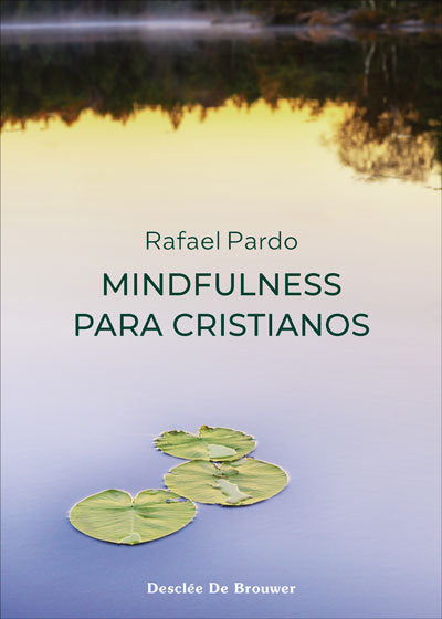 Mindfulness para cristianos, de RAFAEL PARDO | portada del libro