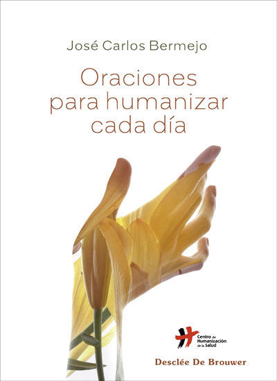 ORACIONES PARA HUMANIZAR CADA DIA, de JOSE CARLOS BERMEJO | portada del libro