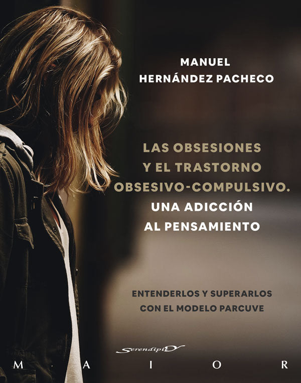 LAS OBSESIONES Y EL TRASTORNO OBSESIVO COMPULSIVO. UNA ADICC, de HERNANDEZ PACHECO, MANUEL | portada del libro