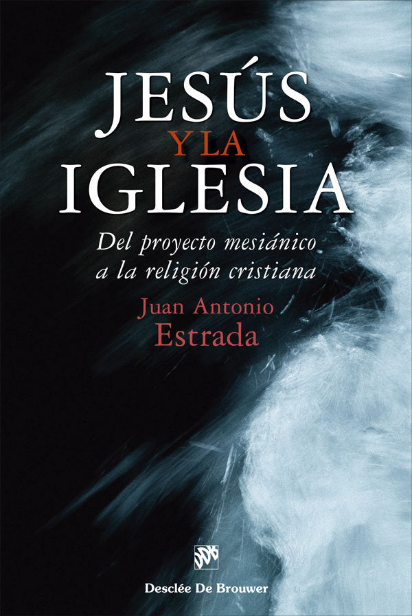 JESUS Y LA IGLESIA, de JUAN ANTONIO ESTRADA | portada del libro