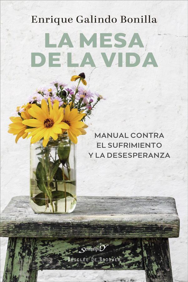 La mesa de la vida. Manual contra el aburriento y la desesperanza, de ENRIQUE GALINDO BONILLA | portada del libro
